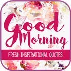 Fresh Inspirational Good Morning Quotes simgesi