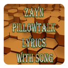 ZAYN PILLOWTALK Lyrics With Song icône