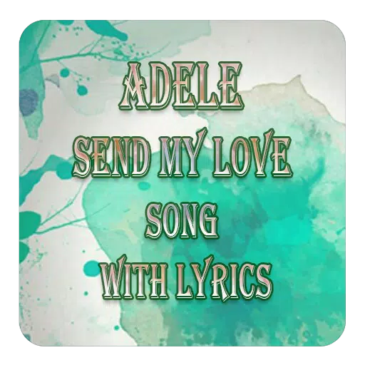 Adele Send My Love Song With Lyrics APK pour Android Télécharger