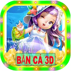 Bắn Cá Ăn Xu Đổi Thưởng 3D Online: Bắn Cá Ăn Tiên APK 下載