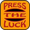 ”Press The Luck