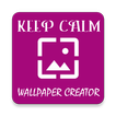Keep Calm Wallpaper Creator