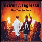 Icona Axwell /\ Ingrosso - More Than You Know
