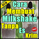 Cara Membuat Milkshake Tanpa Es Krim Praktis APK