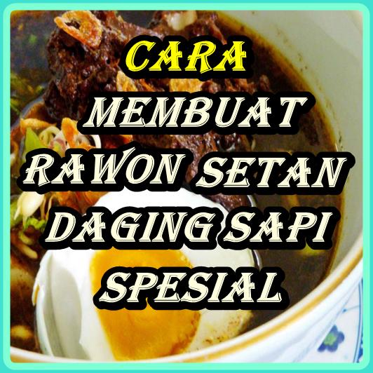 Cara Membuat Rawon Setan Daging Sapi Spesial For Android