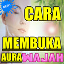 CARA 'BUKA AURA WAJAH'LENGKAP APK