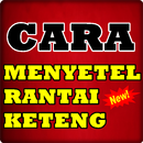 CARA MENYETEL RANTAI KETENG TERLENGKAP APK