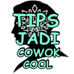 Tips Jadi Cowok Cool Terlengkap