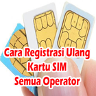 ikon Cara Registrasi Ulang Kartu SIM Semua Operator