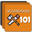 ”Woodworking 101 - Woodwork Les