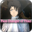 Face Changer of Titan