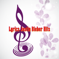 Lyrics Justin Bieber Hits
