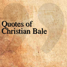 Quotes of Christian Bale أيقونة