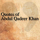 Quotes of Abdul Qadeer Khan icon