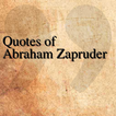 Quotes of Abraham Zapruder