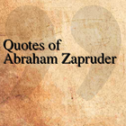 Quotes of Abraham Zapruder أيقونة