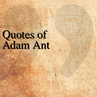Quotes of Adam Ant icon