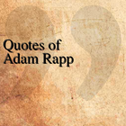 Quotes of Adam Rapp 아이콘
