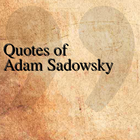 Quotes of Adam Sadowsky icône