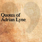 Quotes of Adrian Lyne icône
