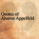 Quotes of Aharon Appelfeld APK