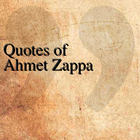 ikon Quotes of Ahmet Zappa