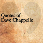 Quotes of Dave Chappelle ikon