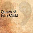 Quotes of Julia Child icon