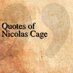 Quotes of Nicolas Cage