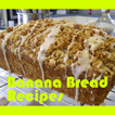 Banana Bread Recipes