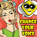 CHANGE YOUR VOICE  PRANK ( PRANK YOUR FRIENDS ) APK