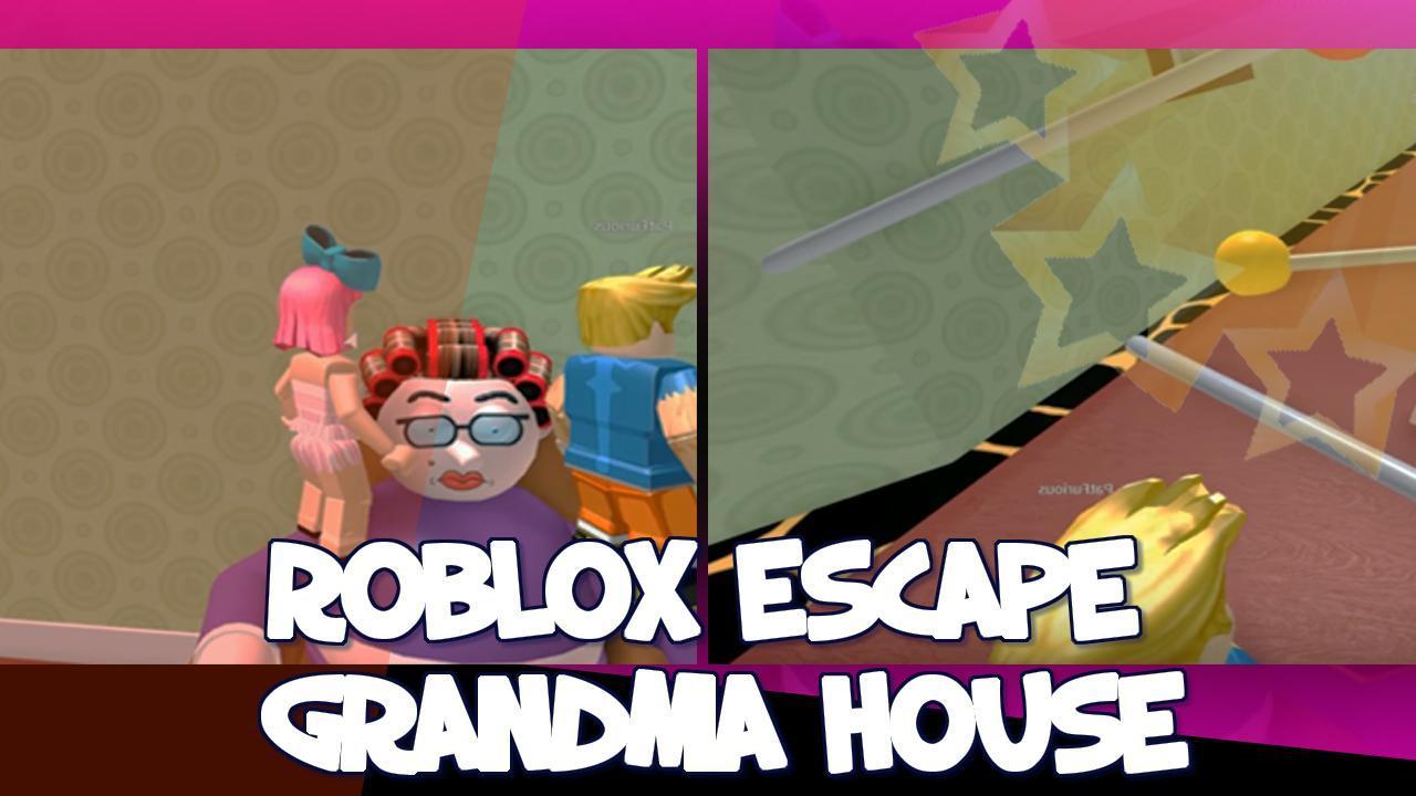 Hints Cheats For Roblox Escape Grandma House For Android Apk Download - roblox granny escape the school escape the house complete