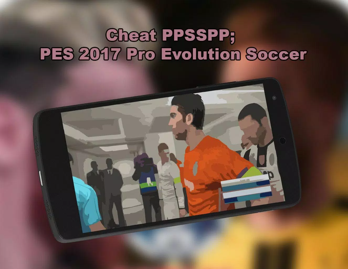 Pro Evolution Soccer 2017 - PPSSPP - Atualizado - Kandroid