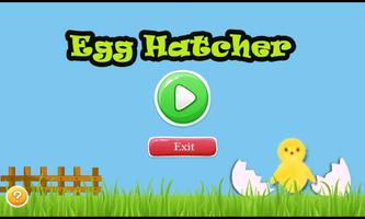 Egg Hatcher Affiche