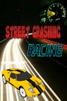 Street Crashing Racing Affiche