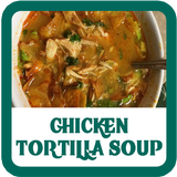 Chicken Tortilla Soup Recipes آئیکن