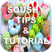 Squishy Tips & Tutorial
