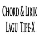 Chord Lirik Lagu Tipe-X APK