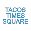 ”Tacos Times Square