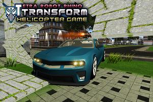 Tetra Robot Rhino Transform Helicopter Game پوسٹر