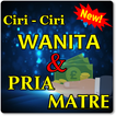 CIRI CIRI WANITA DAN PRIA MATRE KOMPLIT