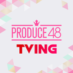 TVING Global for PRODUCE 48