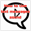 How to Use text messages sound