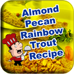 Almond  Rainbow Trout Recipe