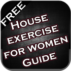 House exercise for women Guide آئیکن