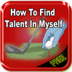 How To Find Talent In Myself
