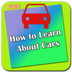 How to Learn About Cars
