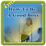 How To Be A Good Boss
