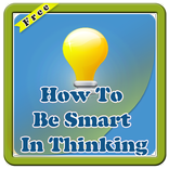 How To Be Smart In Thinking