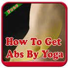 How To Get Abs by Yoga ícone